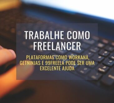 Workana Getninjas 99freelas trabalho como freelancer